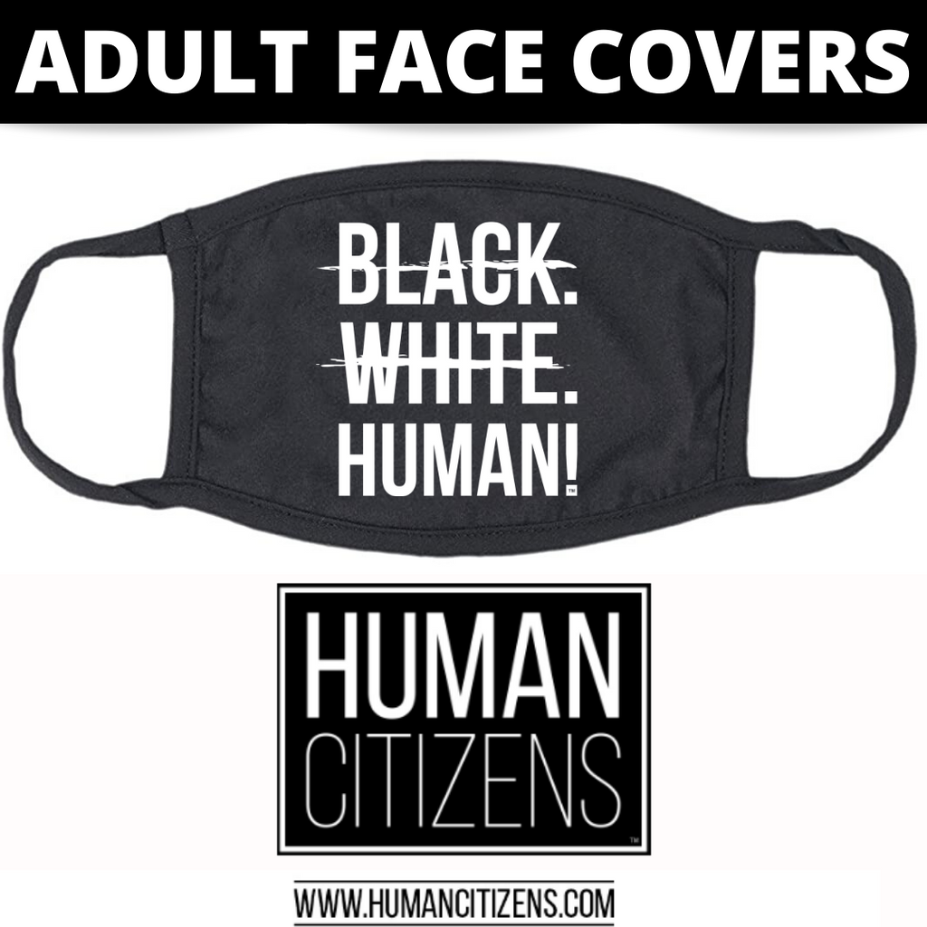 Human Citizens ADULT Cloth Face Cover (No Filter) - Black, White, Human