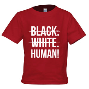 Toddler - Black, White, Human! T-Shirt (Red) - Unisex