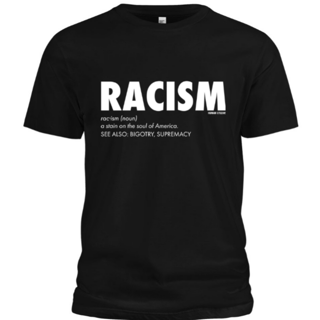 Human Citizens Racism Definition T-Shirt (Black) - Unisex