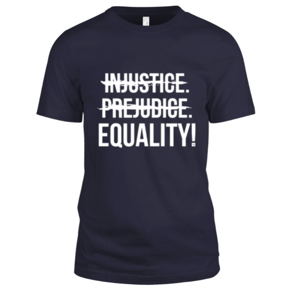 Injustice, Prejudice, Equality! Signature T-Shirt (Navy) - Unisex