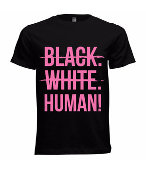 Black, White, Human! Signature T-Shirt (Breast Cancer Awareness) - Unisex
